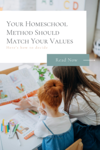 A picture of a mom and daughter reading in the background with a text overlay saying: your homeschool method should match your values.
